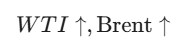 WTI up Brent up